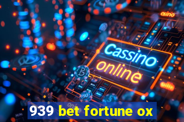 939 bet fortune ox